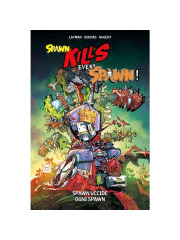 SPAWN UNIVERSE PRESENTA SPAWN KILLS EVERY SPAWN UNICO