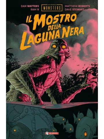 UNIVERSAL MONSTERS IL MOSTRO DELLA LAGUNA NERA VOLUME UNICO