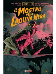 UNIVERSAL MONSTERS IL MOSTRO DELLA LAGUNA NERA VOLUME UNICO