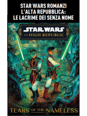 Star Wars Romanzi L`ALTA REPUBBLICA LE LACRIME DEI SENZA NOME