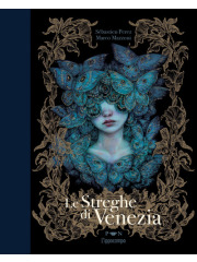 Le streghe di Venezia. Ediz. illustrata