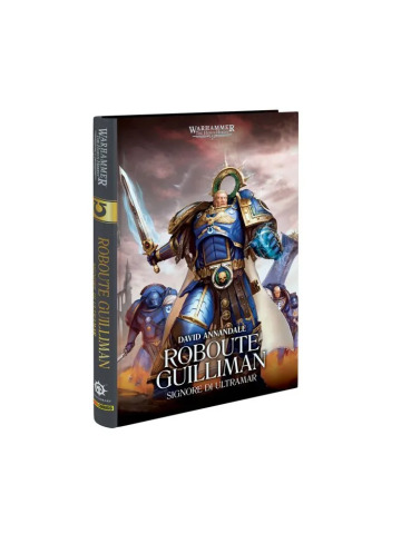 WARHAMMER THE HORUS HERESY PRIMARCHI 01 ROBOUTE GUILLIMAN SIGNORE DI ULTRAMAR