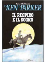 KEN PARKER IL RESPIRO E IL SOGNO VOLUME UNICO