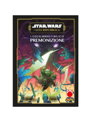 STAR WARS L`ALTA REPUBBLICA L`EQUILIBRIO IN BILICO PREMONIZIONE