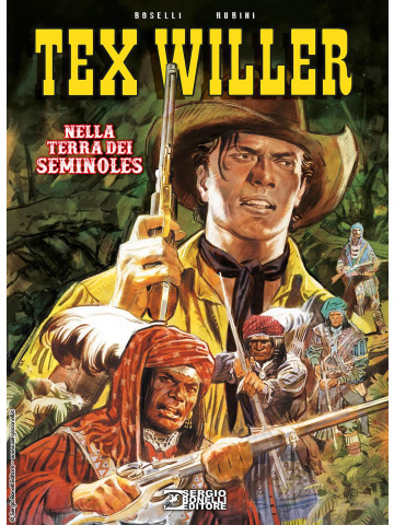TEX WILLER NELLA TERRA DEI SEMINOLES NUOVA EDIZIONE UNICO