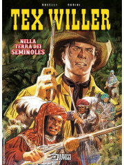 TEX WILLER NELLA TERRA DEI SEMINOLES NUOVA EDIZIONE UNICO