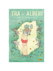 TRA GLI ALBERI DOVE NESSUNO TI VEDE VOLUME UNICO
