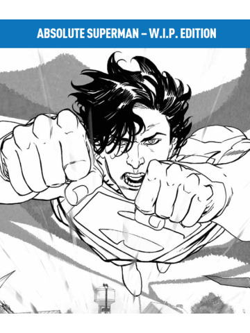 ABSOLUTE SUPERMAN WIP EDITION