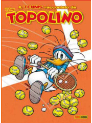 IL TENNIS RACCONTATO DA TOPOLINO VOLUME UNICO