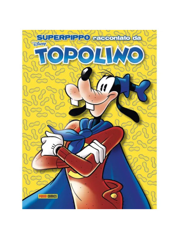 SUPERPIPPO RACCONTATO DA TOPOLINO VOLUME UNICO