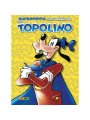 SUPERPIPPO RACCONTATO DA TOPOLINO VOLUME UNICO