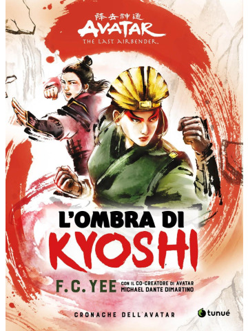 Avatar The Last Airbender CRONACHE DELL'AVATAR 02 L'OMBRA DI KYOSHI