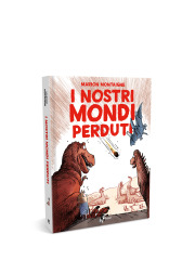 I NOSTRI MONDI PERDUTI VOLUME UNICO