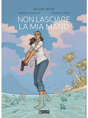 NON LASCIARE LA MIA MANO VOLUME UNICO