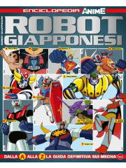 Robot giapponesi - Enciclopedia anime vol. 1