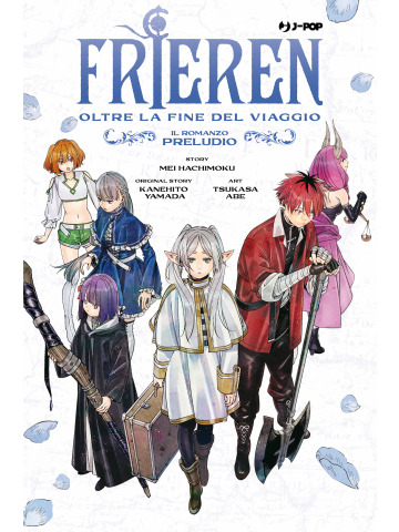 FRIEREN OLTRE LA FINE DEL VIAGGIO IL ROMANZO PRELUDIO