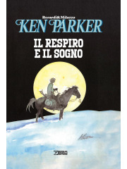 KEN PARKER IL RESPIRO E IL SOGNO VOLUME UNICO