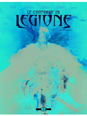 LE CRONACHE DI LEGIONE EDIZIONE INTEGRALE DELUXE