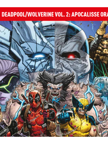 Marvel Collection DEADPOOL/WOLVERINE 02 APOCALISSE ORA