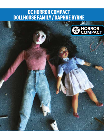 DC HORROR COMPACT DOLLHOUSE FAMILY/DAPHNE BYRN