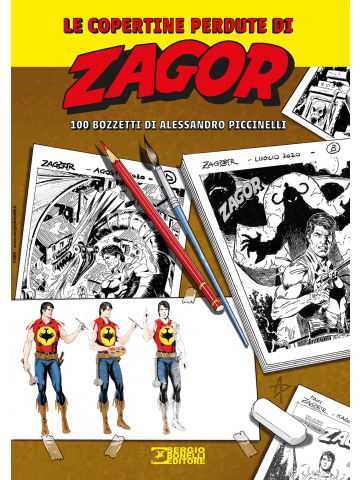 LE COPERTINE PERDUTE DI ZAGOR 100 BOZZETTI DI ALESSANDRO PICCINELLI COPERTINA LIMITATA E NUMERATA