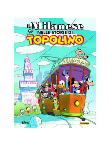 IL MILANESE NEI FUMETTI DI TOPOLINO VOLUME UNICO