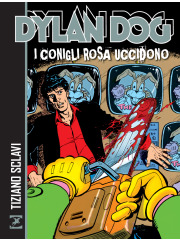 DYLAN DOG I CONIGLI ROSA UCCIDONO VOLUME UNICO