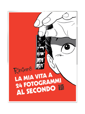 LA MIA VITA A 24 FOTOGRAMMI AL SECONDO VOLUME UNICO