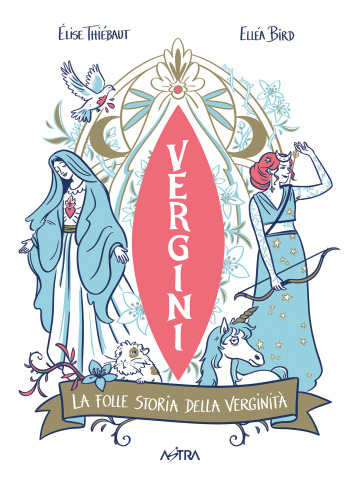 VERGINI LA FOLLE STORIA DELLA VERGINITÀ VOLUME UNICO