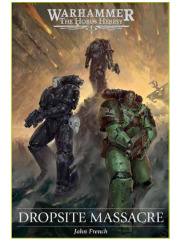 WARHAMMER THE HORUS HERESY IL MASSACRO DEL SITO DI SBARCO