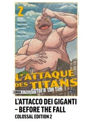 L`ATTACCO DEI GIGANTI BEFORE THE FALL COLOSSAL EDITION 02