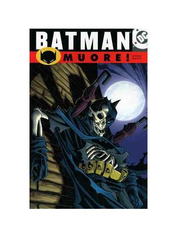 Batman Muore! 01