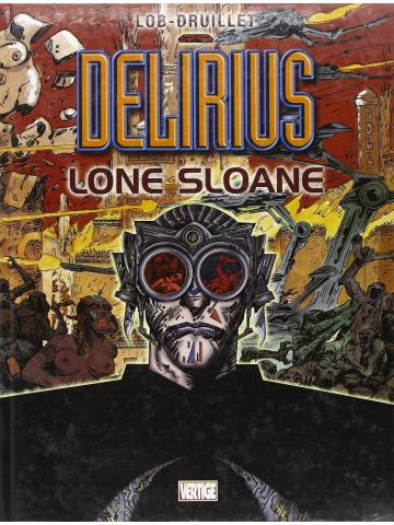 Lone Sloane Delirius 01 - UNICO