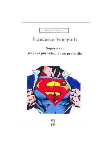 Superman 65 Anni Piu' Veloci Di Un Proiettile 01 - UNICO