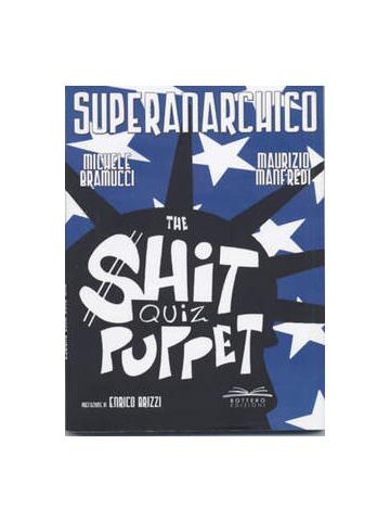 Superanarchico The Shit Quiz Puppet 01 - UNICO