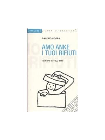 Amo Anke I Tuoi Rifiuti 01 - UNICO