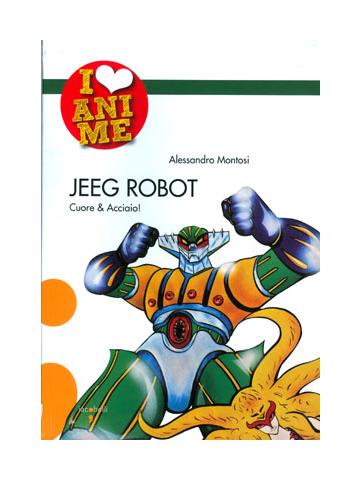 I Love Anime Jeeg Robot 01 - UNICO