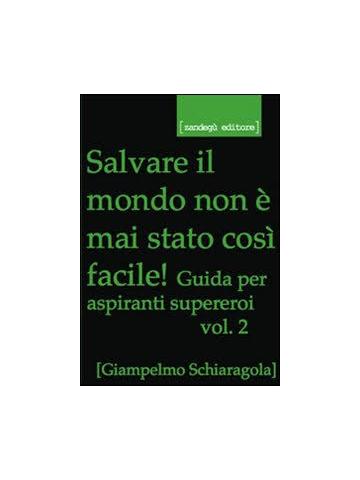 Salvare Il Mondo Non E' Mai Stato Cosi' 02