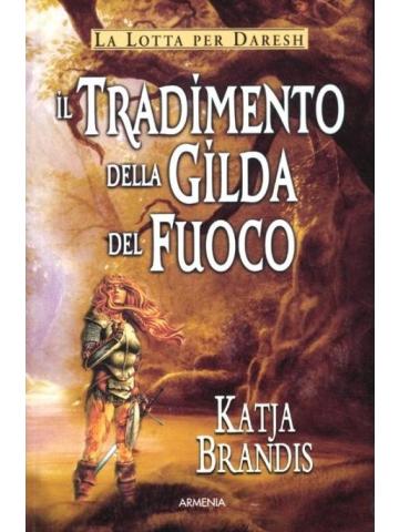 Tradimento Della Gilda Del Fuoco Il 01 - UNICO