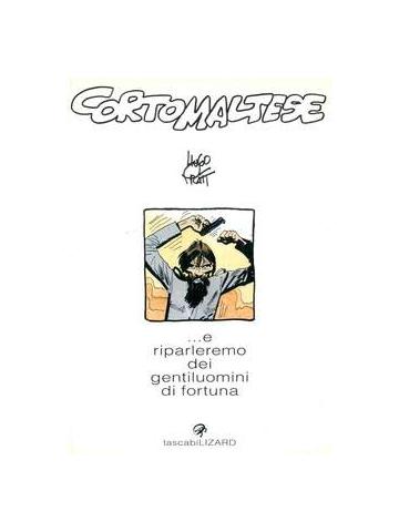 Corto Maltese ...E Riparleremo Dei Gentiluomini Di Fortuna (Tascabile, Lizard) 01 - UNICO