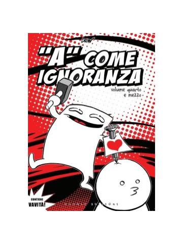 "A" Come Ignoranza (Prospettiva Globale) 04 1/2