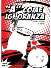 "A" Come Ignoranza (Prospettiva Globale) 04 1/2