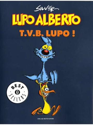 Lupo Alberto T.V.B. Lupo! 01 - UNICO