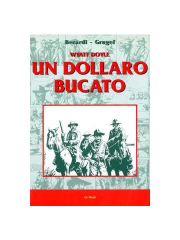 Wyatt Doyle Un Dollaro Bucato 01 - UNICO