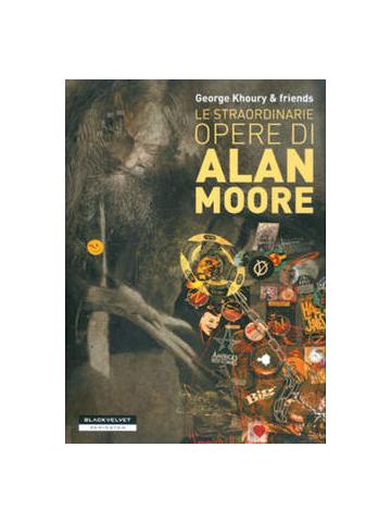 Straordinarie Opere Di Alan Moore Le 01 - UNICO