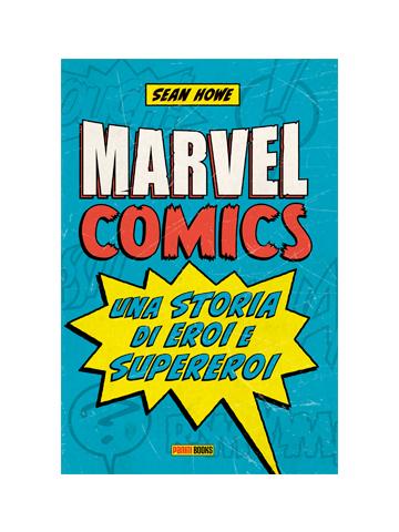 Marvel Comics Una Storia Di Eroi E Supereroi 01 - UNICO