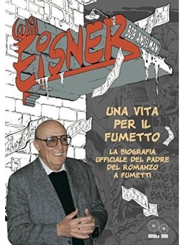 Will Eisner Una Vita Per Il Fumetto 01 - UNICO