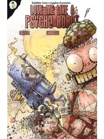 Love Me Like A Psycho Robot 01 - UNICO