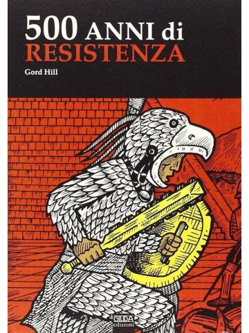 500 Anni Di Resistenza 01 - UNICO
