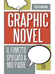 Graphic Novel Il Fumetto Spiegato A Mio Padre 01 - UNICO